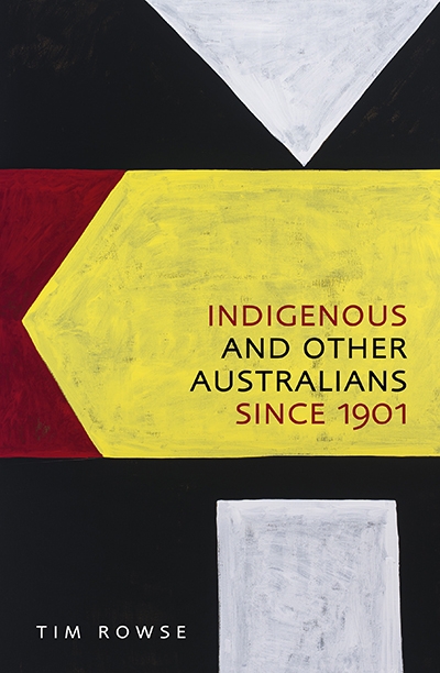 Philip Jones reviews &#039;Indigenous and Other Australians since 1901&#039; by Tim Rowse
