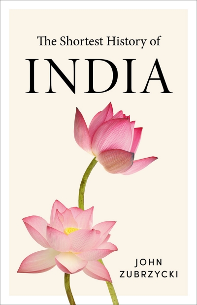 Ian Hall reviews &#039;The Shortest History of India&#039; by John Zubrzycki