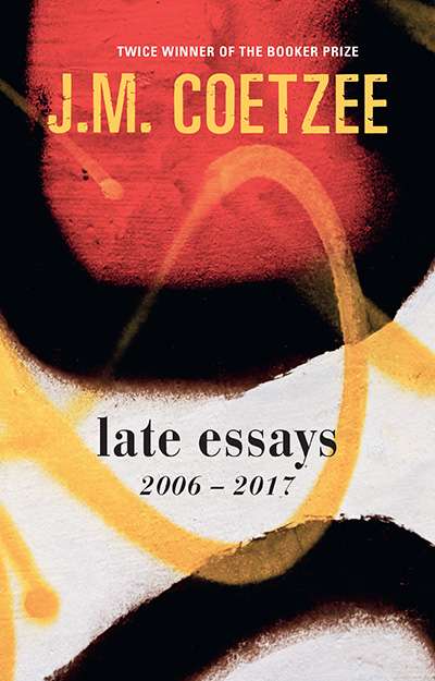 Sue Kossew reviews &#039;Late Essays: 2006–2017&#039; by J.M. Coetzee