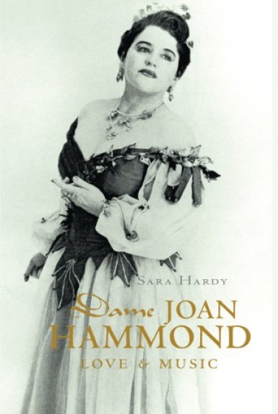 Sylvia Martin reviews &#039;Dame Joan Hammond: Love and Music&#039; by Sara Hardy