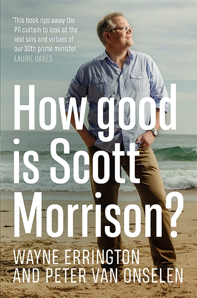 Paul D. Williams reviews &#039;How Good Is Scott Morrison?&#039; by Wayne Errington and Peter van Onselen