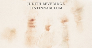 David McCooey reviews ‘Tintinnabulum: New poems’ by Judith Beveridge