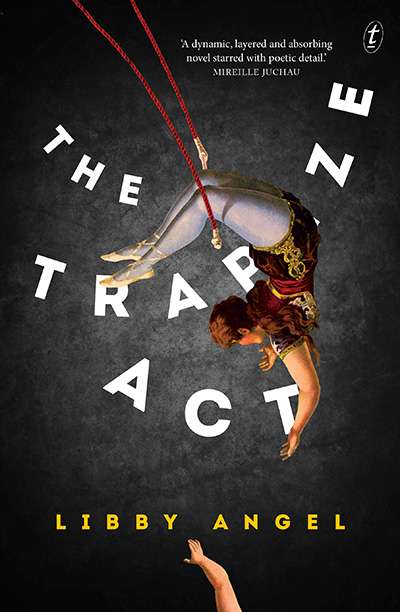 Anna MacDonald reviews &#039;The Trapeze Act&#039; by Libby Angel