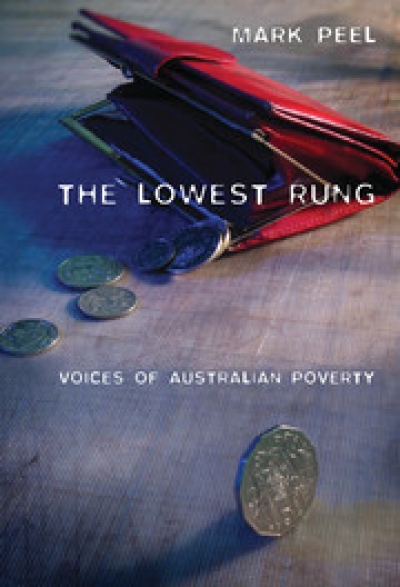 Rob Watts reviews ‘The Lowest Rung: Voices of Australian poverty’ by Mark Peel