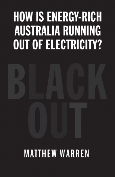 Kate Griffiths reviews &#039;Blackout: How is energy-rich Australia running out of electricity?&#039; by Matthew Warren