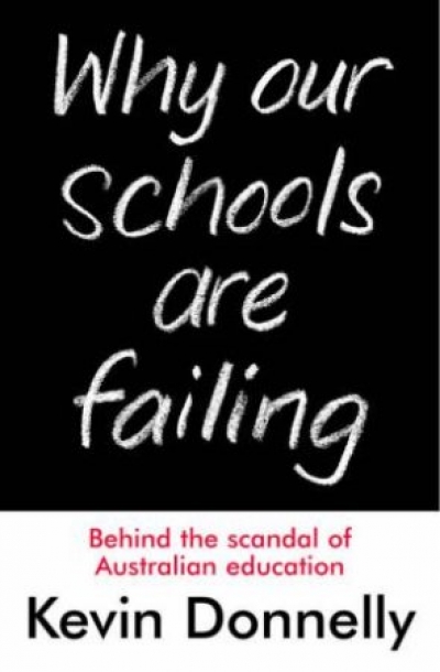 Ilana Snyder reviews ‘Why Our Schools Are Failing’ by Kevin Donnelly