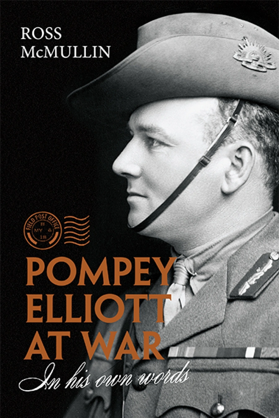 Geoffrey Blainey reviews 'Pompey Elliott at War: In his own words' by ...