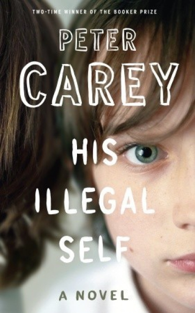 Peter Rose reviews &#039;His Illegal Self&#039; by Peter Carey
