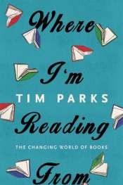 Colin Steele reviews 'Where I'm Reading From' by Tim Parks