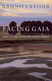 Kathrin Bartha reviews 'Facing Gaia: Eight lectures on the new climatic regime' by Bruno Latour, translated by Catherine Porter