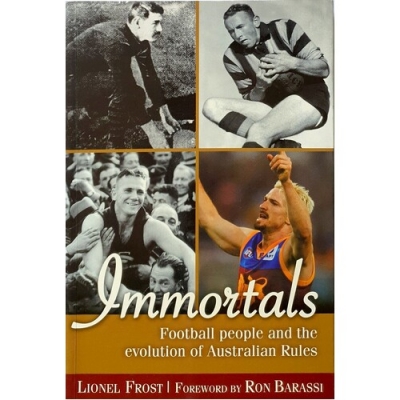 Brian Matthews reviews ‘Immortals: Football people and the evolution of Australian rules’ by Lionel Frost and ‘Keeping the Faith: Collingwood … the pleasure, the pain, the whole damned thing’ by Steve Strevens