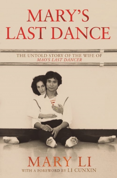 Jacqueline Kent reviews &#039;Mary’s Last Dance: The untold story of the wife of Mao’s Last Dancer&#039; by Mary Li