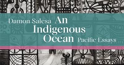 Bain Attwood reviews ‘An Indigenous Ocean: Pacific essays’ by Damon Salesa