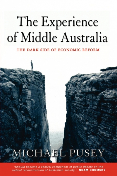 John Murphy reviews &#039;The Experience of Middle Australia: The dark side of economic reform&#039; by Michael Pusey