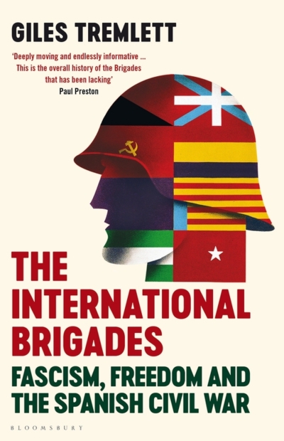 Luke Stegemann reviews &#039;The International Brigades: Fascism, freedom and the Spanish Civil War&#039; by Giles Tremlett