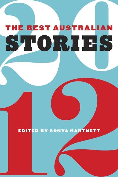 Cassandra Atherton reviews &#039;The Best Australian Stories 2012&#039; edited by Sonya Hartnett