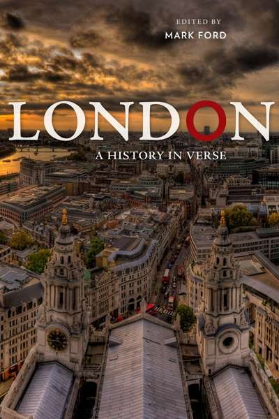 Geoffrey Lehmann reviews &#039;London: A History in Verse&#039; edited by Mark Ford