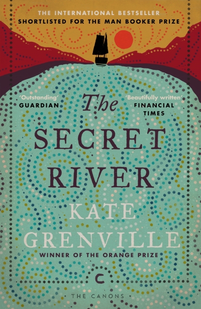 Kerryn Goldsworthy reviews &#039;The Secret River&#039; by Kate Grenville