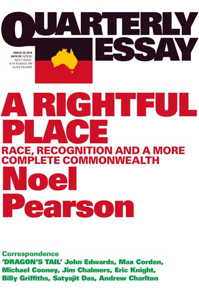 Jon Altman reviews &#039;A Rightful Place: Race, recognition and a more complete commonwealth&#039; (Quarterly Essay 55) by Noel Pearson