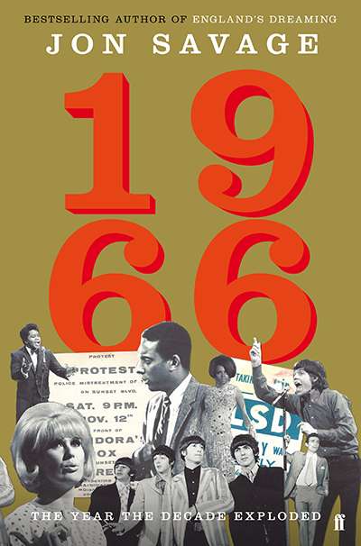 Anwen Crawford reviews &#039;1966: The year the decade exploded&#039; and &#039;England’s Dreaming: Sex Pistols and punk rock&#039; by Jon Savage