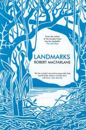 Danielle Clode reviews 'Landmarks' by Robert Macfarlane