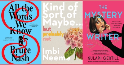 Alex Cothren reviews ‘Kind of, Sort of, Maybe, But Probably Not’ by Imbi Neeme, ‘All the Words We Know’ by Bruce Nash, and ‘The Mystery Writer’ by Sulari Gentill