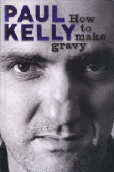 Anna Goldsworthy reviews &#039;How to Make Gravy&#039; by Paul Kelly