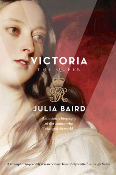 Margaret Harris reviews &#039;Victoria: The woman who made the modern world&#039; by Julia Baird