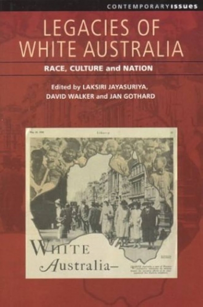 Peter Sherlock reviews ‘Legacies of White Australia: Race, culture and nation’ edited by Laksiri Jayasuriya, David Walker and Jan Gothard