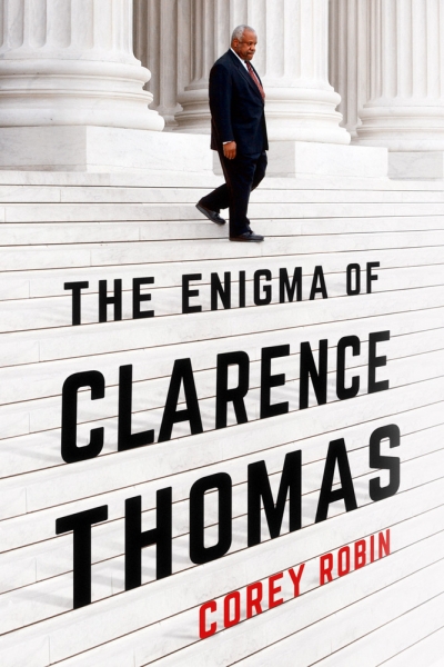 Heather Roberts reviews &#039;The Enigma of Clarence Thomas&#039; by Corey Robin