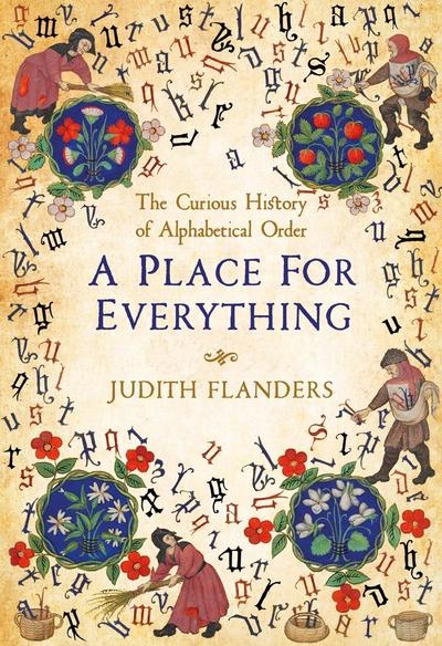 Andrew Connor reviews &#039;A Place for Everything: The curious history of alphabetical order&#039; by Judith Flanders