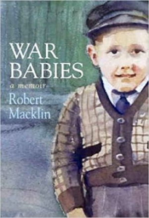 Brian McFarlane reviews ‘War Babies: A Memoir’ by Robert Macklin