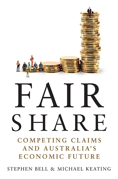 Richard Walsh reviews &#039;Fair Share: Competing claims and Australia’s economic future&#039; by Stephen Bell and Michael Keating