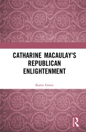 Janna Thompson reviews 'Catharine Macaulay’s Republican Enlightenment' by Karen Green