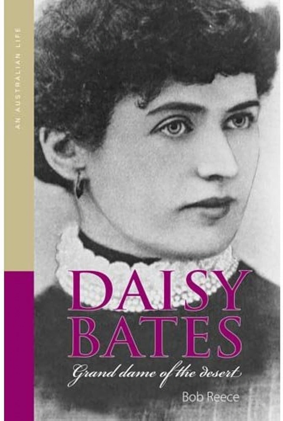 Nicholas Brown reviews 'Daisy Bates: Grand Dame of the Desert' by Bob ...