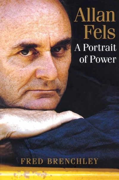 John Wiley reviews ‘Allan Fels: A Portrait of Power’ by Fred Brenchley