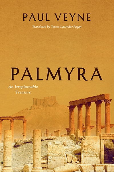 Christopher Allen reviews &#039;Palmyra: An irreplaceable treasure&#039; by Paul Veyne, translated by Teresa Lavender Fagan