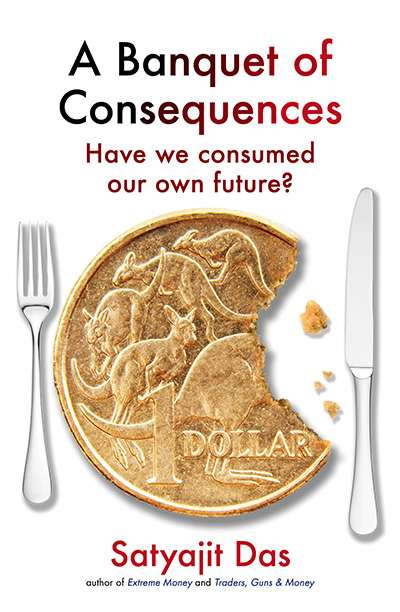 Reuben Finighan reviews &#039;A Banquet of Consequences: Have we consumed our own future?&#039; by Satyajit Das
