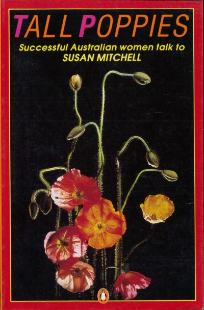 Ann Blake reviews &#039;Tall Poppies: Successful Australian women talk to Susan Mitchell&#039; by Susan Mitchell