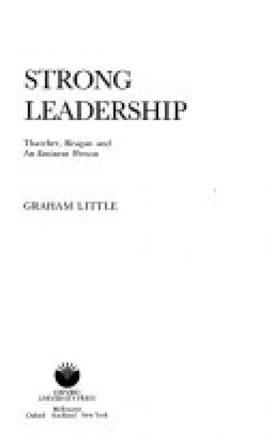 Chris Wallace-Crabbe reviews &#039;Strong Leadership: Thatcher, Reagan and an eminent person&#039; by Graham Little