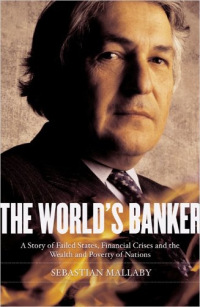 David Langsam reviews ‘The World’s Banker: A story of failed states, financial crises and the wealth and poverty of nations’ by Sebastian Mallaby