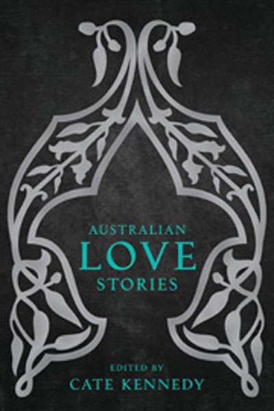 Francesca Sasnaitis reviews &#039;Australian Love Stories&#039;, edited by Cate Kennedy