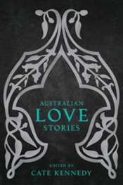 Francesca Sasnaitis reviews 'Australian Love Stories', edited by Cate Kennedy