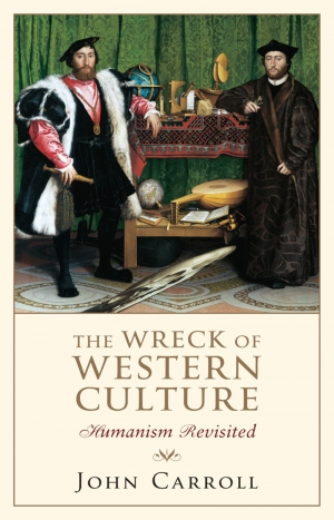 Dirk den Hartog reviews ‘The Wreck of Western Culture: Humanism revisited’ by John Carroll