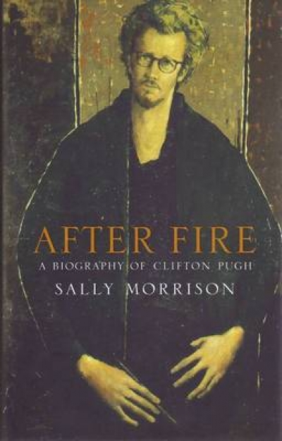 Brenda Niall reviews &#039;After Fire: A biography of Clifton Pugh&#039; by Sally Morrison