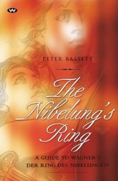 Peter Porter reviews ‘The Nibelung’s Ring: A guide to Wagner’s Der Ring des Nibelungen’ by Peter Basset and ‘The Cambridge Companion to Grand Opera’ edited by David Charlton