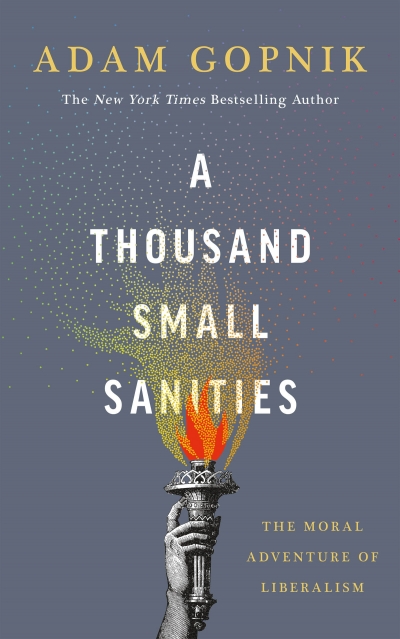 Russell Blackford reviews &#039;A Thousand Small Sanities: The moral adventure of liberalism&#039; by Adam Gopnik