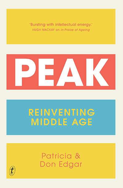 Paul Morgan reviews &#039;Peak: Reinventing middle age&#039; by Patricia Edgar and Don Edgar