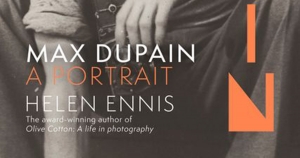 Elisa deCourcy reviews ‘Max Dupain: A portrait’ by Helen Ennis