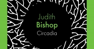 Anders Villani reviews ‘Circadia’ by Judith Bishop